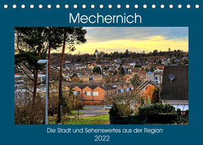 Mechernich – Die Stadt und Sehenswertes aus der Region (Tischkalender 2022 DIN A5 quer) von Klatt,  Arno