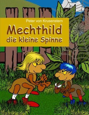 Mechthild – die kleine Spinne von Krusenstern von,  Peter