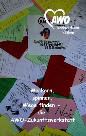 Meckern, spinnen, Wege finden von AWO - Kreisverband Köthen e.V.