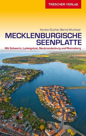 Reiseführer Mecklenburgische Seenplatte von Bernd Wurlitzer, Kerstin Sucher