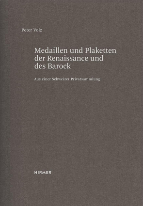 Medaillen und Plaketten der Renaissance und des Barock von Volz,  Peter