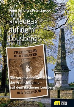 ‚Medea‘ auf dem Lousberg von Sardoč,  Peter, Schulte,  Klaus