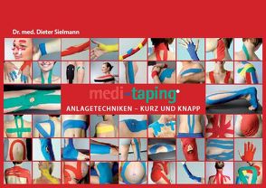 medi-taping® Anlagetechniken – kurz und knapp von Dr. med. Sielmann,  Dieter