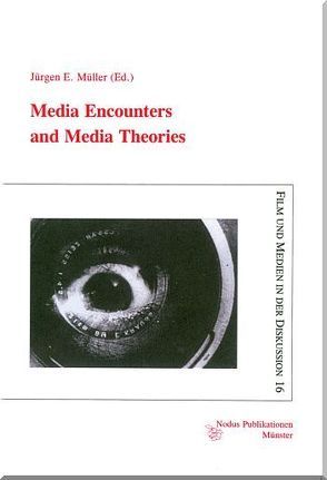 Media Encounters and Media Theories von Müller,  Jürgen E.