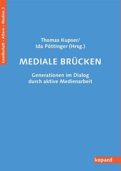 Mediale Brücken von Kupser,  Thomas, Pöttinger,  Ida