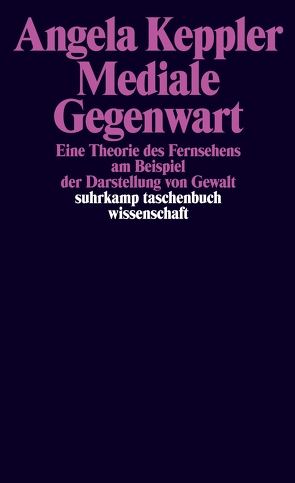Mediale Gegenwart von Keppler,  Angela