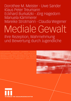 Mediale Gewalt von Burkatzki,  Eckhard, Hagedorn,  Jörg, Kämmerer,  Manuela, Meister,  Dorothee M., Sander,  Uwe, Strotmann,  Mareike, Treumann,  Klaus Peter, Wegener,  Claudia