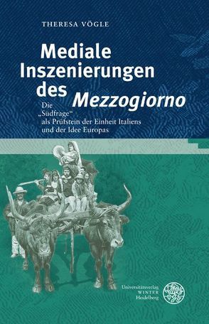 Mediale Inszenierungen des ‚Mezzogiorno‘ von Vögle,  Theresa