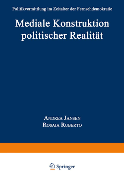 Mediale Konstruktion politischer Realität von Janßen,  Andrea, Ruberto,  Rosaia