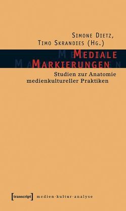 Mediale Markierungen von Dietz,  Simone, Skrandies,  Timo