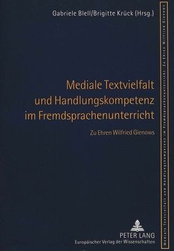 Mediale Textvielfalt und Handlungskompetenz im Fremdsprachenunterricht von Blell,  Gabriele, Krück,  Brigitte