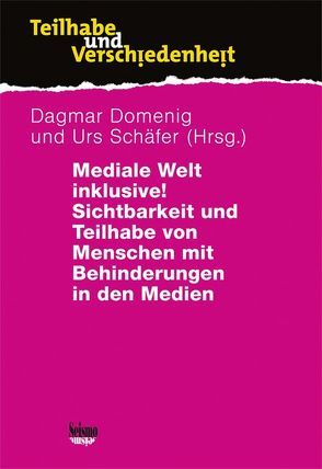 Mediale Welt inklusive! von Domenig,  Dagmar, Schäfer,  Urs