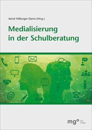 Medialisierung in der Schulberatung von Hillburger-Slama,  Astrid