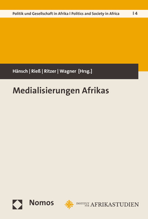 Medialisierungen Afrikas von Hänsch,  Valerie, Rieß,  Johanna, Ritzer,  Ivo, Wagner,  Heike