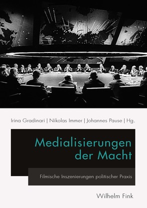 Medialisierungen der Macht von Bodrova,  Liudmila, Doll,  Martin, Gradinari,  Irina, Holl,  Ute, Immer,  Nikolas, Kappelhoff,  Hermann, Koch,  Lars, Köhne,  Julia Barbara, Li,  Yumin, Lie,  Sulgi, Morsch,  Thomas, Nanz,  Tobias, Nuy,  Sandra, Pause,  Johannes, Ritzer,  Ivo, Stiglegger,  Marcus, van Marwyck,  Mareen, Weber,  Philipp, Werber,  Niels