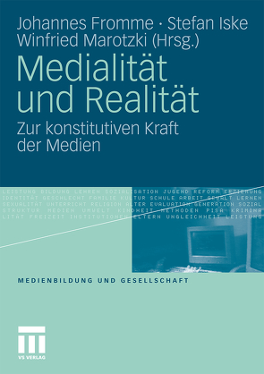 Medialität und Realität von Fromme,  Johannes, Iske,  Stefan, Marotzki,  Winfried