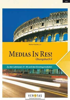 Medias in res! Übungsbuch 2 von Bauer,  Michael, Hartl,  Christine, Hissek,  Oliver, Kautzky,  Wolfram, Zrzavy,  Susanne