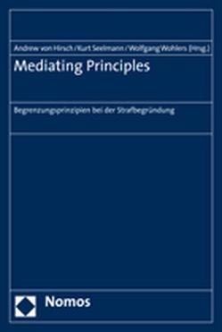 Mediating Principles von Hirsch,  Andrew von, Seelmann,  Kurt, Wohlers,  Wolfgang