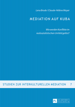 Mediation auf Kuba von Brode,  Lena, Mayer,  Claude-Hélène