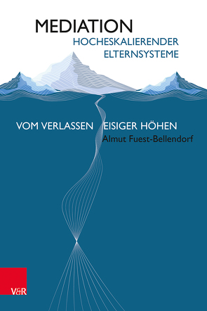 Mediation hocheskalierender Elternsysteme von Fuest-Bellendorf,  Almut
