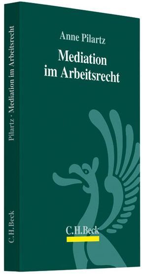 Mediation im Arbeitsrecht von Pilartz,  Annegret