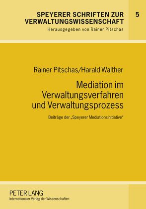 Mediation im Verwaltungsverfahren und Verwaltungsprozess von Pitschas,  Rainer, Walther,  Harald