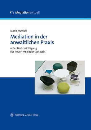 Mediation in der anwaltlichen Praxis von Mattioli,  Maria