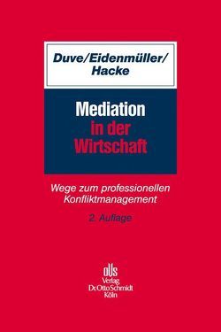 Mediation in der Wirtschaft von Duve,  Christian, Eidenmüller,  Horst, Hacke,  Andreas