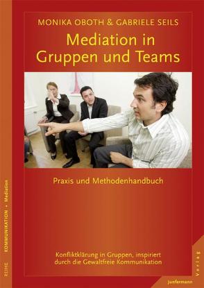 Mediation in Gruppen und Teams von Oboth,  Monika, Seils,  Gabriele