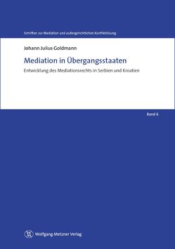 Mediation in Übergangsstaaten von Goldmann,  Johann Julius