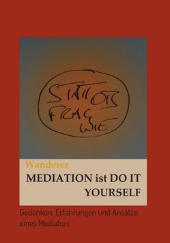 Mediation ist Do it Yourself von Wanderer,  Ulrich