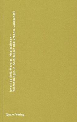 Mediationen – Vermittlungen in Architektur und urbaner Landschaft von Moravánsky,  Akos, Moravánszky,  Ákos, Simon,  Karin, Solà-Morales,  Ignasi de
