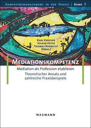 Mediationskompetenz von Heyse,  Volker, Kreuser,  Karl, Robrecht,  Thomas