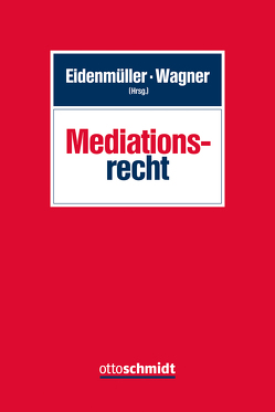 Mediationsrecht von Eidenmüller,  Horst, Engel,  Martin, Großerichter,  Helge, Hacke,  Andreas, Steiner,  Thomas, Thomas,  Holger, Wagner,  Gerhard