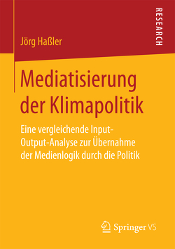 Mediatisierung der Klimapolitik von Haßler,  Jörg