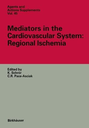 Mediators in the Cardiovascular System: Regional Ischemia von Pace-Asciak,  Cecil R, Schrör,  Karsten