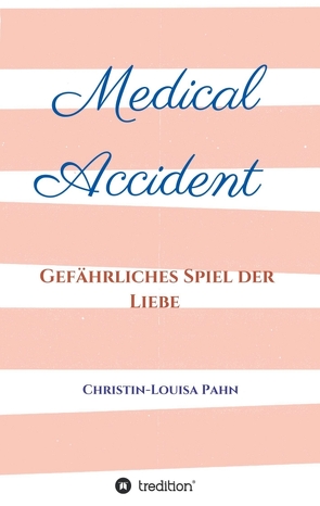 Medical Accident von Pahn,  Christin-Louisa