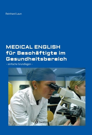 Medical English für Beschäftigte im Gesundheitsbereich von Laun,  Reinhard