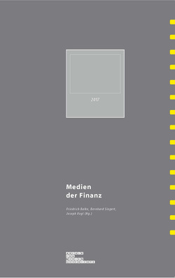 Medien der Finanz von Balke,  Friedrich, Beverungen,  Armin, Breyer,  Till, Cras,  Sophie, Gießmann,  Sebastian, King,  Alasdair, Lange,  Ann-Christina, Langenohl,  Andreas, Peter,  Nina, Pircher,  Wolfgang, Schep,  Dennis, Schwesinger,  Sebastian, Siegert,  Bernhard, Vogl,  Joseph