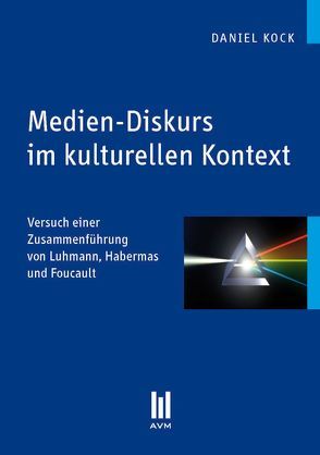 Medien-Diskurs im kulturellen Kontext von Kock,  Daniel