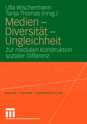 Medien – Diversität – Ungleichheit von Thomas,  Tanja, Wischermann,  Ulla