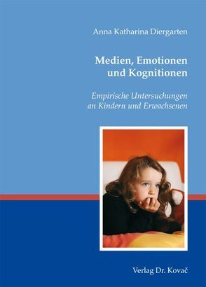 Medien, Emotionen und Kognitionen von Diergarten,  Anna K