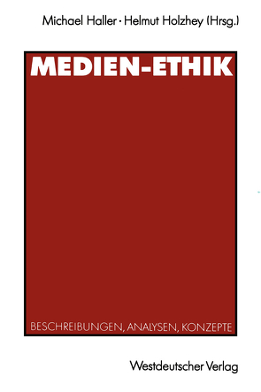 Medien-Ethik von Haller,  Michael, Holzhey,  Helmut