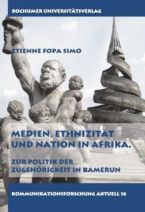 Medien, Ethnizität und Nation in Afrika von Fopa,  Etienne