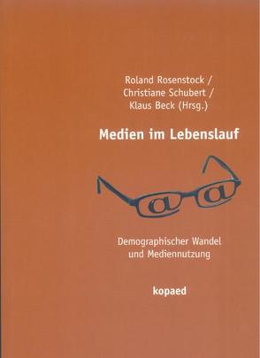 Medien im Lebenslauf von Beck,  Klaus, Rosenstock,  Roland, Schubert,  Christiane