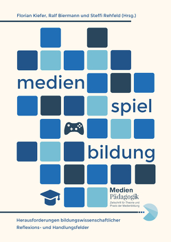 Medien, Spiel und Bildung von Barberi,  Alessandro, Biermann,  Ralf, Brinkmann,  Dieter, Freymark,  Olaf, Holze,  Jens, Hugger,  Kai-Uwe, Iske,  Stefan, Kiefer,  Florian, Meder,  Norbert, Meister,  Dorothee, Much,  Josefa, Rehfeld,  Steffi, Roselli,  Antonio, Schäfer,  Erich, Schröder,  Heike, Teichert,  Jeannine, Verständig,  Dan