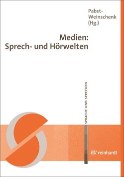 Medien: Sprech- und Hörwelten von Pabst-Weinschenk,  Marita