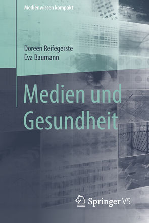 Medien und Gesundheit von Baumann,  Eva, Reifegerste,  Doreen