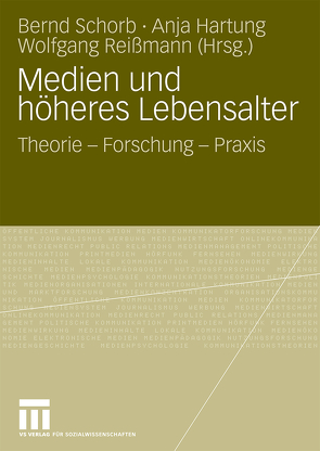 Medien und höheres Lebensalter von Hartung,  Anja, Reißmann,  Wolfgang, Schorb,  Bernd