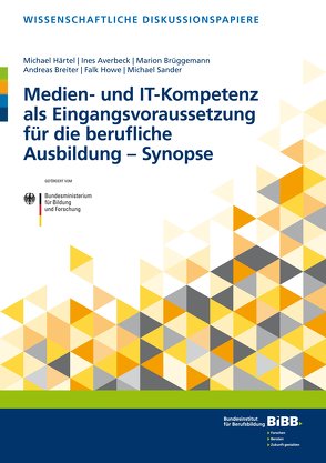 Medien- und IT-Kompetenz als Eingangsvoraussetzung für die berufliche Ausbildung – Synopse von Averbeck,  Ines, Breiter,  Andreas, Howe,  Falk, Sander,  Michael